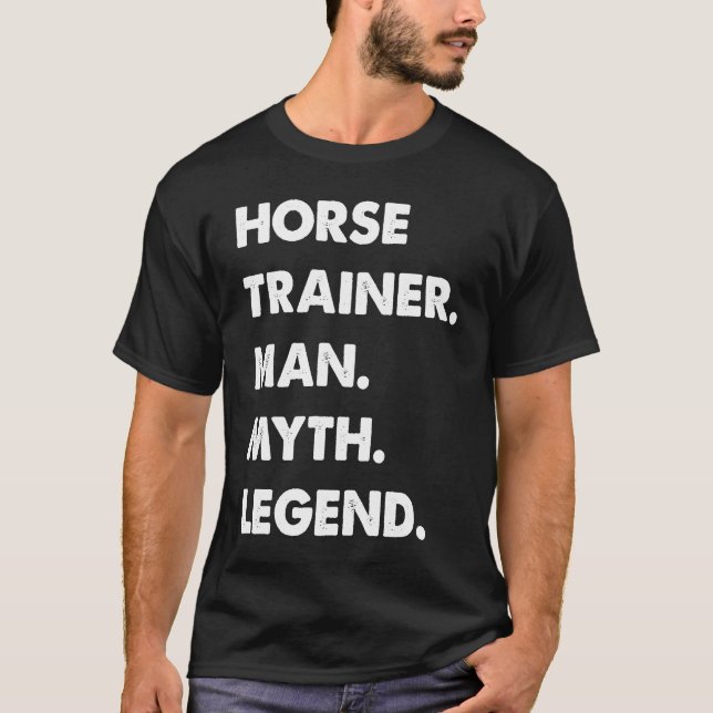 Camiseta Horse Trainer Man Myth Legend (Anverso)