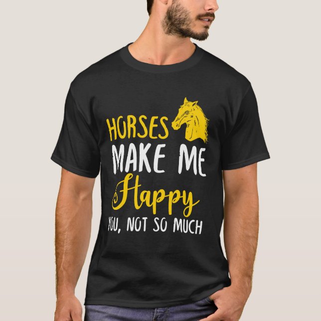 Camiseta Horses Make Me Happy You, Not So Much (Anverso)