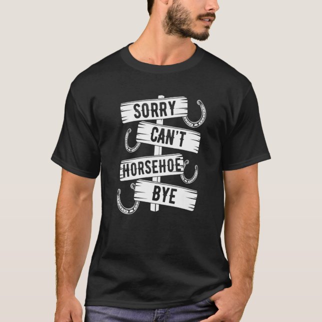 Camiseta Horseshoe Pitching Game Sorry Cant Bye Tosser Thro (Anverso)