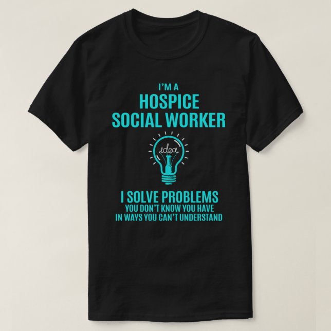 Camiseta Hospice Social Worker T Shirt - Resuelvo Problemas (Diseño del anverso)