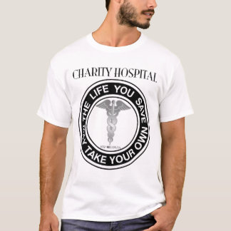 Camiseta Hospital de la caridad - la vida que usted ahorra…