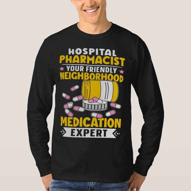 Camiseta Hospital Pharmacist Neighborhood Medication Expert (Anverso)