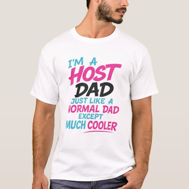 Camiseta Host Dad Like Normal Dad Except Much Cooler T-shir (Anverso)