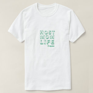 Camiseta Host Mom Life T-Shirt by Ayusa