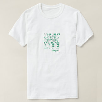 Camiseta Host Mom Life T-Shirt by Ayusa