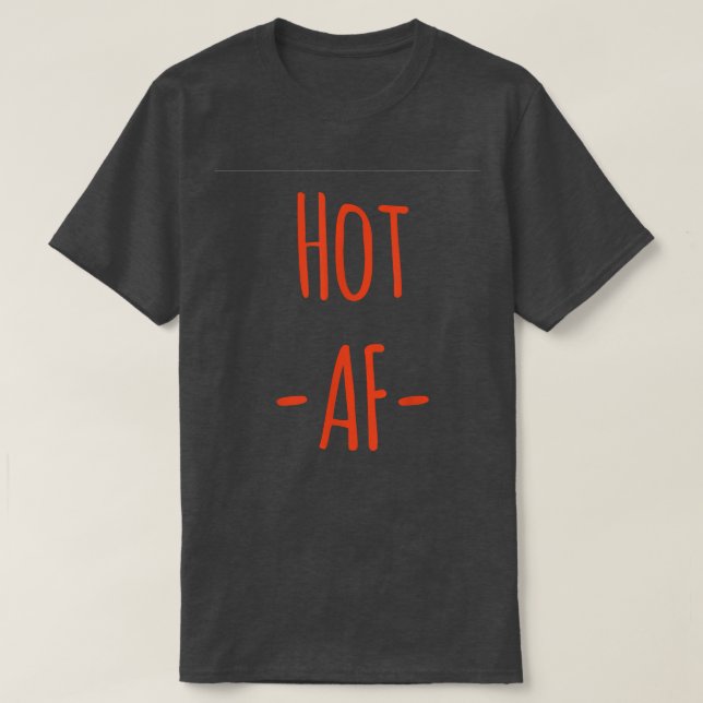 Camiseta Hot AF Shirt  Hot New AF Shirt  AF s  AF Tees  (Diseño del anverso)