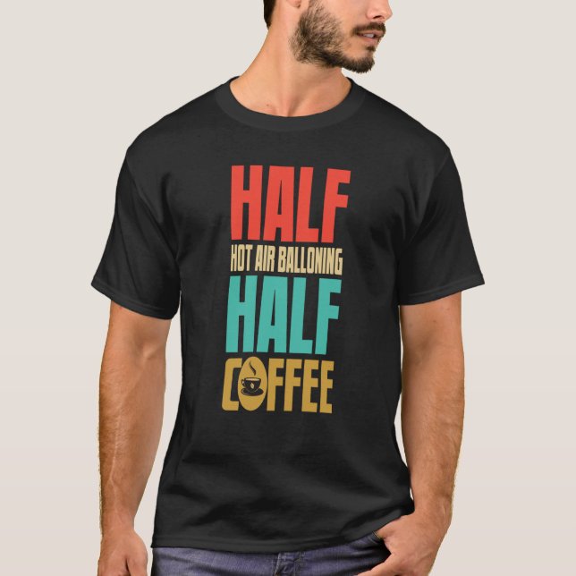 Camiseta Hot Air Ballooning  For Coffee (Anverso)