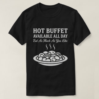 Camiseta Hot Buffet Available All Day Funny Adult Humor