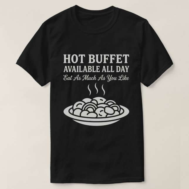 Camiseta Hot Buffet Available All Day Funny Adult Humor (Diseño del anverso)