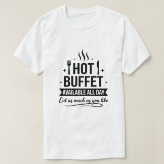 Camiseta Hot Buffet Available All Day Funny Adult Humor
