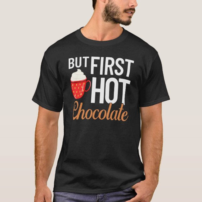 Camiseta Hot Chocolate Drinking Chocolate Milk Hot Cocoa 1 (Anverso)