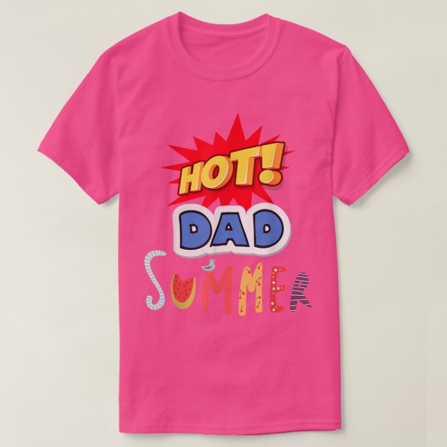 Camiseta Hot Dad Summer,For Summer Father's Day  (Diseño del anverso)