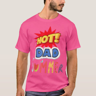 Camiseta Hot Dad Summer,For Summer Father's Day