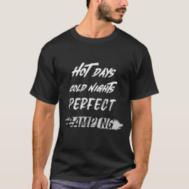 Camiseta Hot Days Cold Nights Perfect Camping Desert Camp