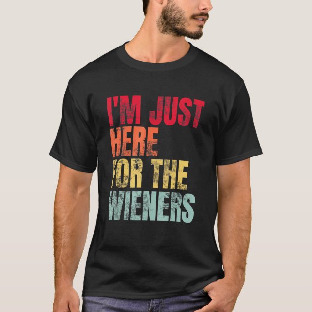 Camiseta Hot Dog I m Just Here For The Wieners Sausage (Anverso)
