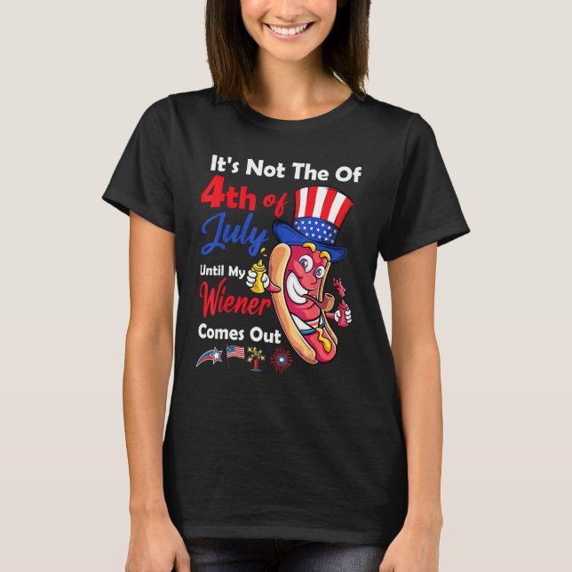 Camiseta Hot Dog Until My Wiener Comes Out  Hot Dog 4th of  (Anverso)