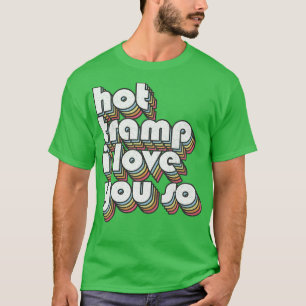 Camiseta Hot I Love You So Lyrics Typography Design