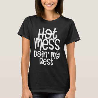 Camiseta Hot Mess and Doing My Best Mom with Sayings