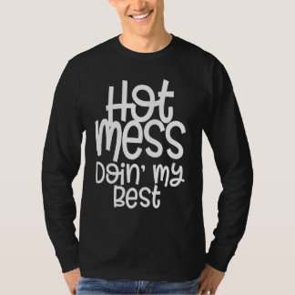 Camiseta Hot Mess and Doing My Best Mom with Sayings