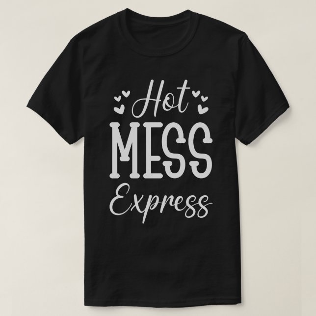 Camiseta Hot Mess Express (Diseño del anverso)