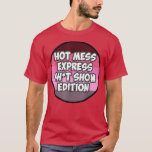 Camiseta Hot Mess Sht Show Edition<br><div class="desc">Hot Mess Sht Show Edition .</div>
