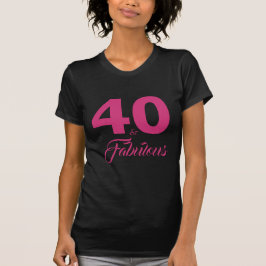 Camiseta Hot Pink 40 y fabuloso regalo de cumpleaños número