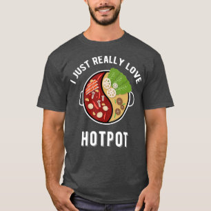 Camiseta Hot    PotI Love Hotpot Shabu Shabu Asian Food