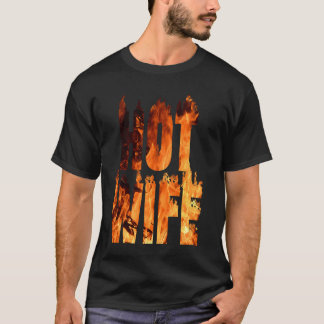 Camiseta Hot Wife On Fire Flames flame Fire burning sexy sm