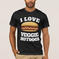 HOTDOG I LOVE VEGGIE HOTDOGS VEGAN T-SHIRTS