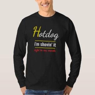 Camiseta Hotdog Im Shovin It Foodie Food Hotdog