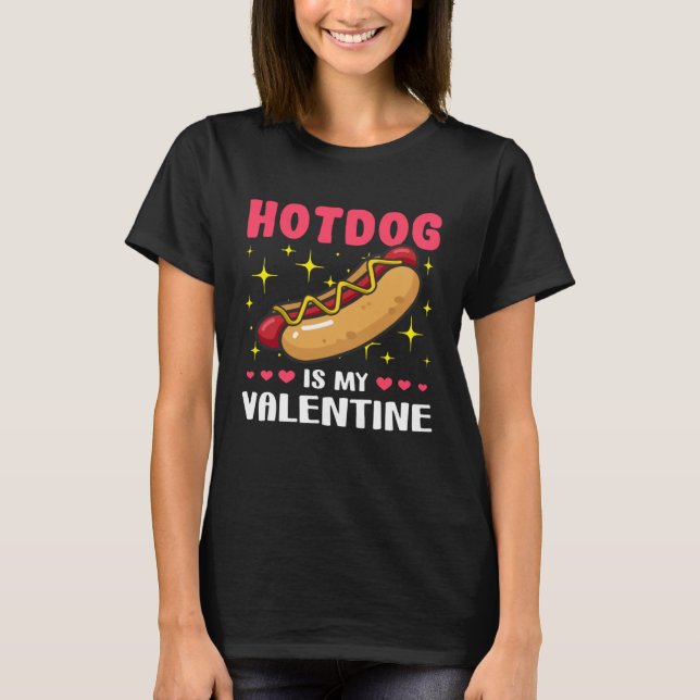 Camiseta Hotdog is My Valentine  Valentine's Day (Anverso)