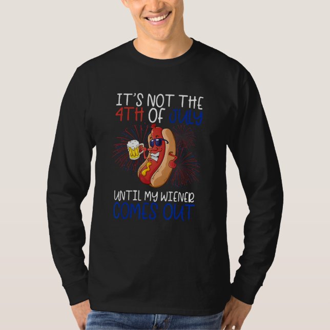 Camiseta Hotdog It s Not 4th of July Until My Wiener Comes  (Anverso)