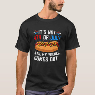 Camiseta Hotdog No es el 4 de julio hasta que llegue mi vis