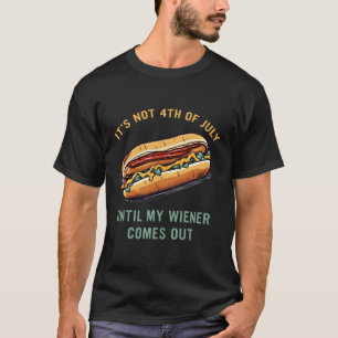 Camiseta Hotdog No Es El 4 De Julio Hasta Que Llegue Mi Vis