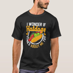Camiseta Hotdog Sausage Food - Me Pregunto Si Hotdog Piensa