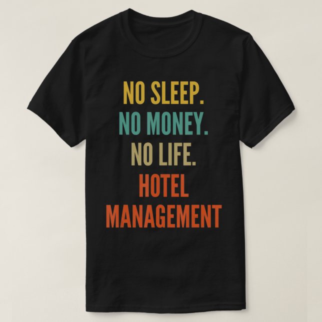 Camiseta Hotel Management Studies, No Sleep No Money No Lif (Diseño del anverso)