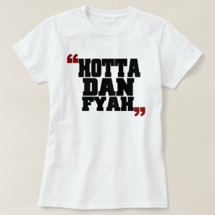 Camiseta Hotta Dan Fyah (vibre que el fuego)