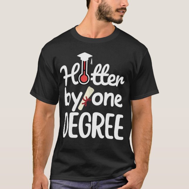 Camiseta Hotter By One Degree - Funny Graduation  (Anverso)