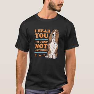Camiseta Hound Basset Hound No Escuchando Al Propietario De