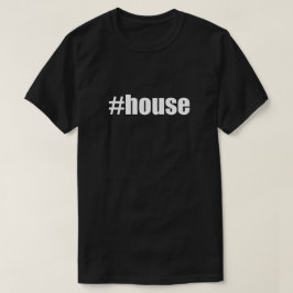 Camiseta #house Hast Tag House Etiqueta de música etiqueta