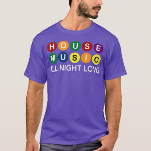 Camiseta House Music All Night Long Edm Dj1131