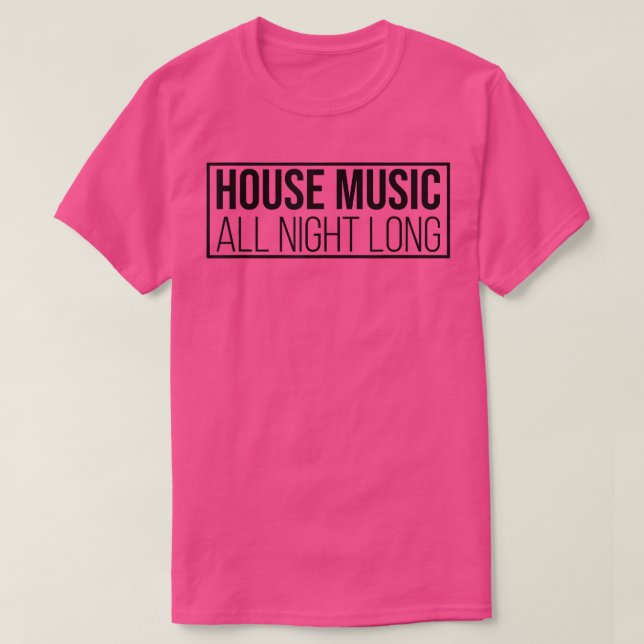 Camiseta House Music All Night Long - Edm Rave Dj 1127 (Diseño del anverso)