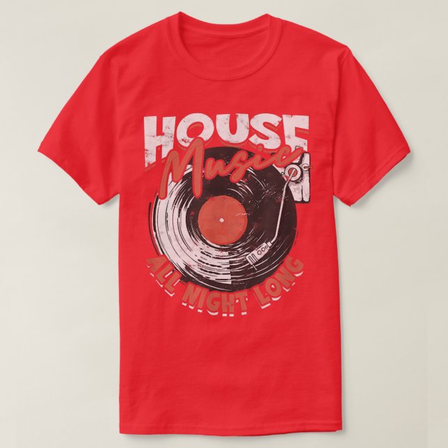 Camiseta House Music all night longdj  (Diseño del anverso)