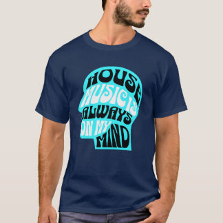 Camiseta HOUSE MUSIC Is Always On My Mind Blue friends