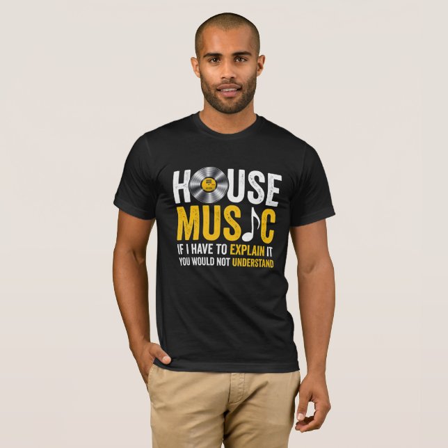 Camiseta House Music Si Tengo Que Explicarlo (Anverso completo)