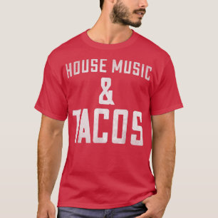 Camiseta House Music & Tacos - Edm Rave Dj Clubbing 1124