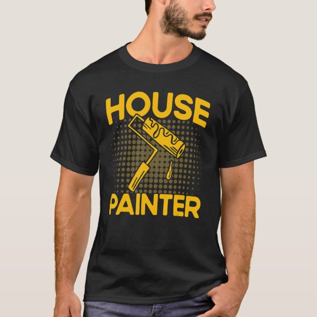 Camiseta House Painter Decorator House Painter (Anverso)