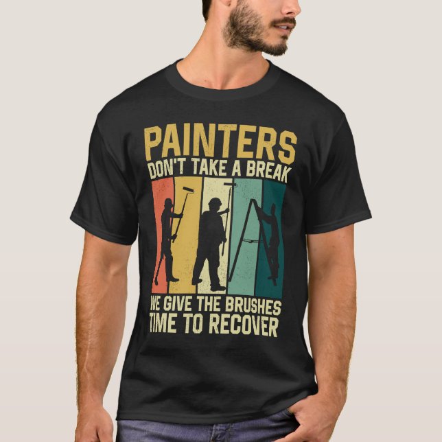 Camiseta House Painter Decorator Retro Painters Don't Take  (Anverso)