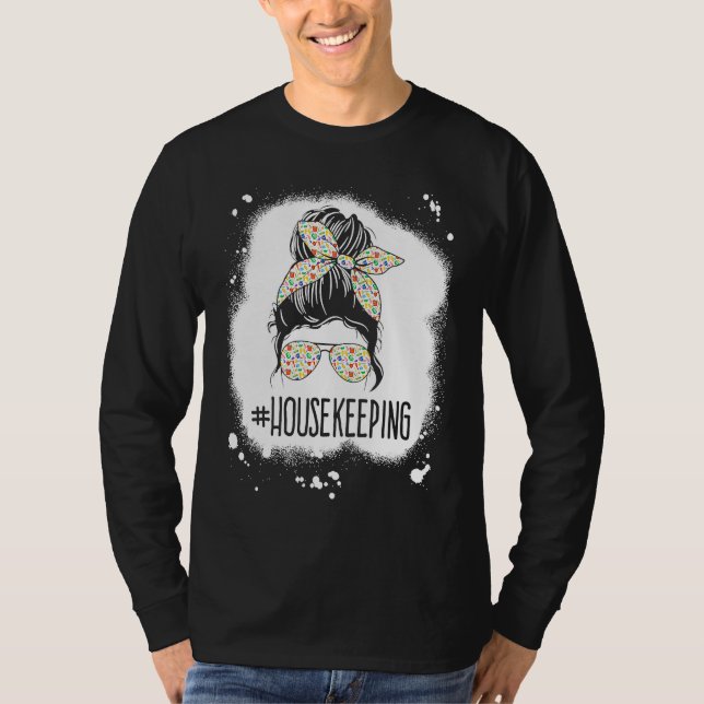 Camiseta Housekeeping Life Messy Bun Housekeeper Clean Hous (Anverso)