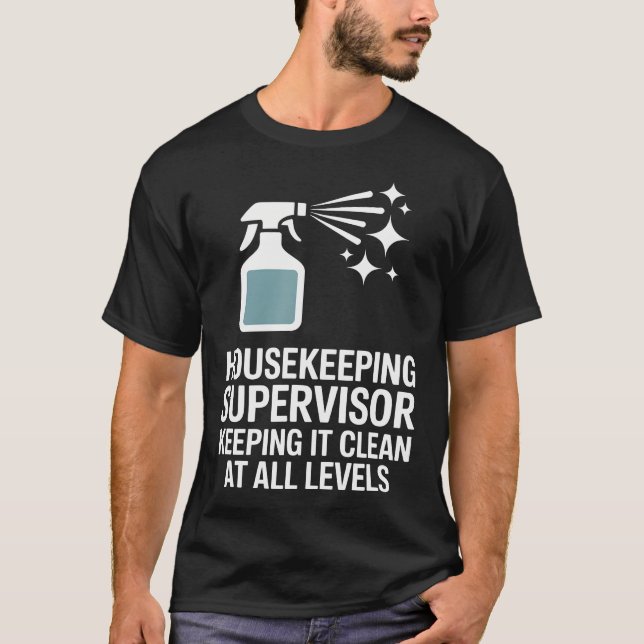 Camiseta Housekeeping Supervisor Keeping It Clean At All Le (Anverso)
